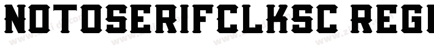 NotoSerifClKsc Regul字体转换
